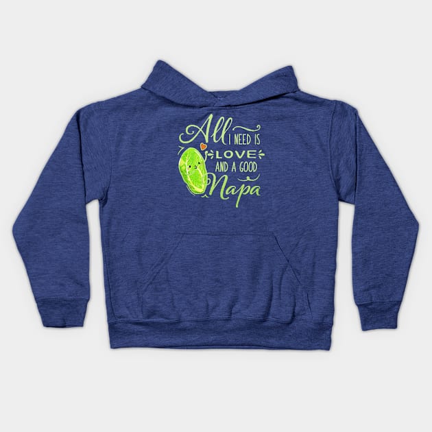 All I Need Is Love and A Good Napa Kids Hoodie by punnygarden